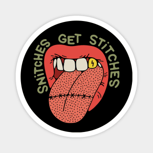 snitches get stitches Magnet